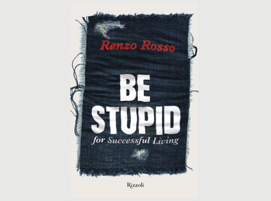 El libro de la semana: Be Stupid for Successful Living