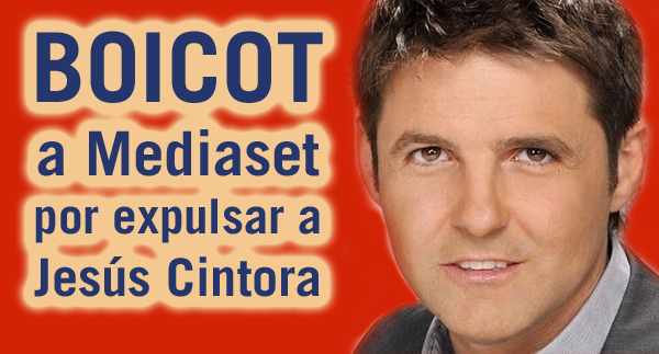 boicot a mediaset por despedir a jesús cintora