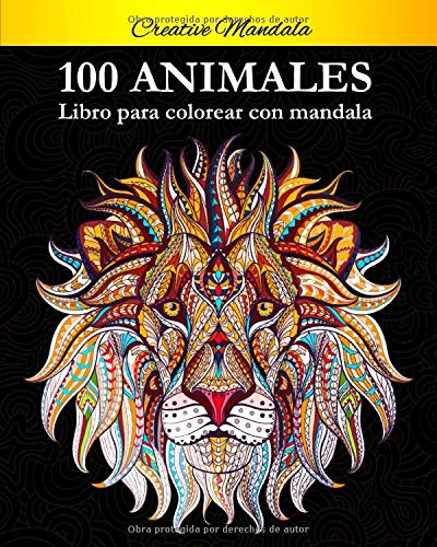 100 Animal Mandalas Para Colorear: Libro para colorear para adultos con patrones de animales y mandalas (¡Leones, elefantes, búhos, caballos, perros, gatos y muchos más!)