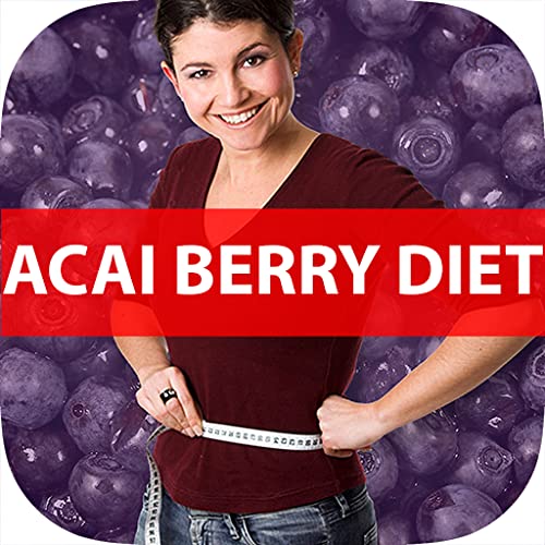 A+ Learn How To Acai Berry Diet Fast - Best Weight Loss Plan For Beginners & Advanced, Find Out The Side Effects