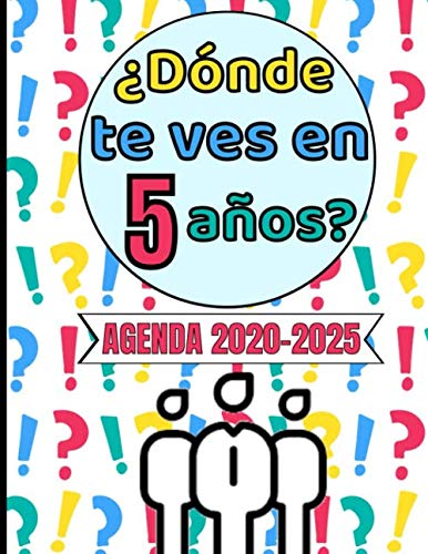 Agenda 2020-2025. ¿Dónde te ves en 5 años?: Diseño pregunta - Planificador Mensual cinco años 2020 2021 2022 2023 2024 2025 Gran Calendario Tamaño Din ... tareas, eventos prioridades ideal para regalo