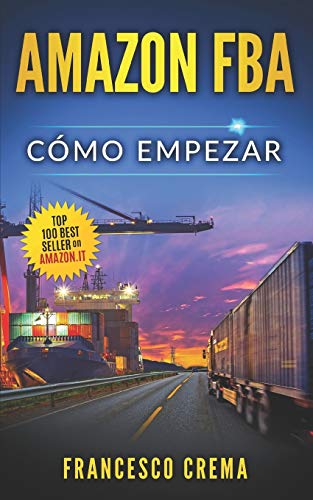 AMAZON FBA: Cómo empezar, venderé en Internet y ganaré (Online Business)