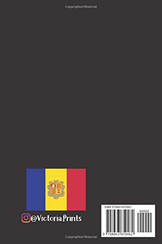 Andorra La Vella It's Not Just A Place It's A Way Of Life: Andorra Flag: Traveler Gifts: Unique Design 6"x9"