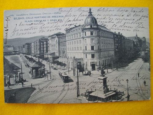 Antigua Postal - Old Postcard : Calle Hurtado de Amezaga - Plaza Circular y Gran Vía - BILBAO