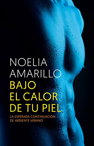 Bajo el calor de tu piel (Ardiente Verano nº 2)