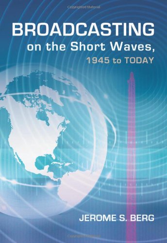 Berg, J: Broadcasting on the Short Waves, 1945 to Today