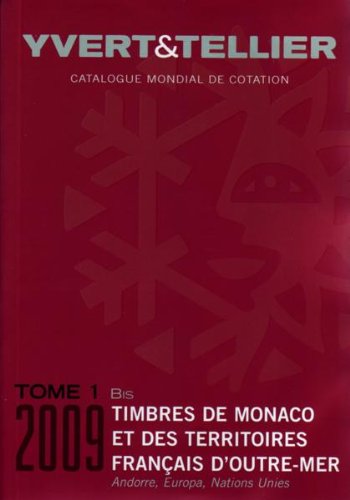 Catalogue de timbres-poste : Tome 1 Bis, Territoires français d'outre-mer, Monaco, Andorre, Nations unies, Europa