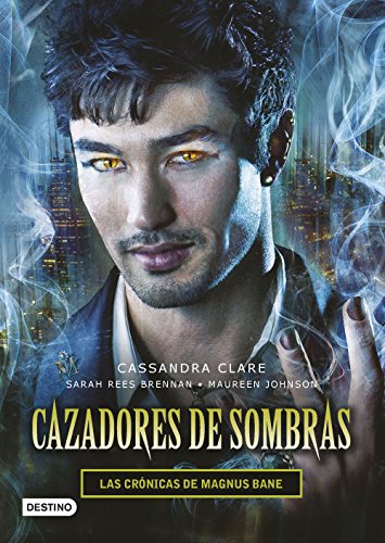 Cazadores de sombras. Las Crónicas de Magnus Bane (Cazadores de sombras. Otros títulos nº 1)