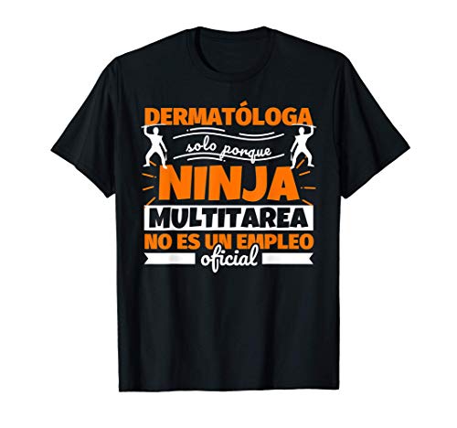 Dermatóloga regalo divertido ninja Camiseta
