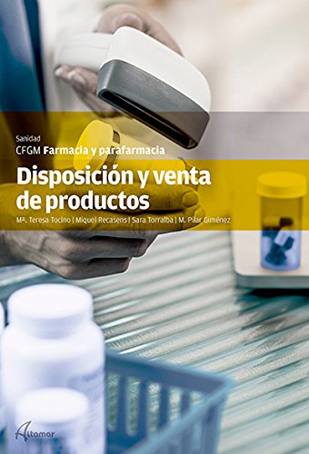 DISPOSICION Y VENTAS DE PRODUCTOS: M. T. Tocino, M. Recasens, S. Torralba, M. P. Giménez (CFGM FARMACIA Y PARAFARMACIA)