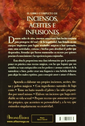 El libro completo de inciensos, aceites e infusiones : recetario mágico