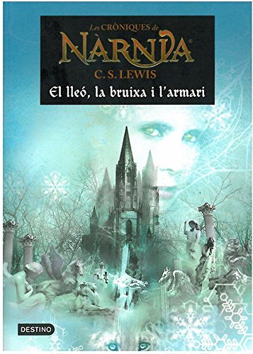 El lleó, la bruixa i l'armari (LES CRÒNIQUES DE NÀRNIA)