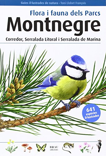 Flora i fauna dels Parcs Montnegre Corredor, Serralada Litoral i Serralada de Marina (Guies il·lustrades de natura)