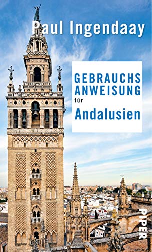 Gebrauchsanweisung für Andalusien: 3. aktualisierte Auflage 2018 (German Edition)