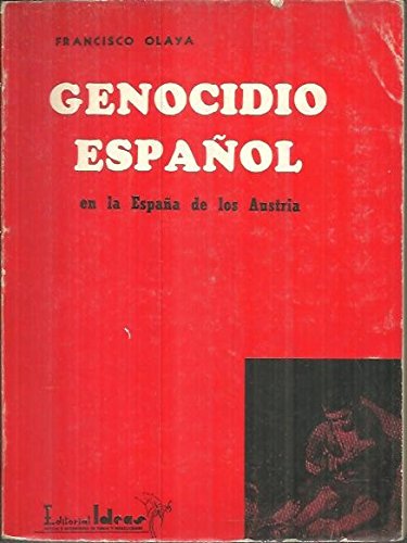 GENOCIDIO ESPAÑOL EN LA ESPAÑA DE LOS AUSTRIA.