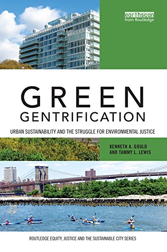 Green Gentrification: Urban sustainability and the struggle for environmental justice (Routledge Equity, Justice and the Sustainable City series) (English Edition)