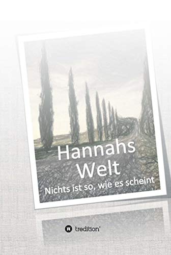 Hannahs Welt: Nichts ist so, wie es scheint (German Edition)