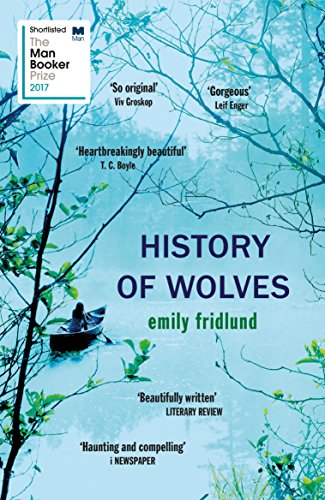 History of Wolves: Shortlisted for the 2017 Man Booker Prize (English Edition)