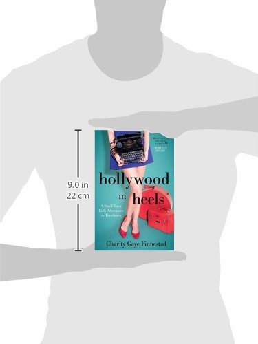 Hollywood in Heels: A Small-Town Girl's Adventures in Tinseltown