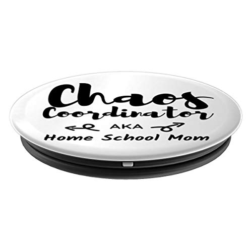 Homeschool Mom - Chaos Coordinator AKA Home School Mom PopSockets Agarre y Soporte para Teléfonos y Tabletas
