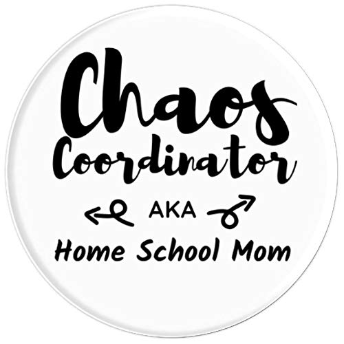 Homeschool Mom - Chaos Coordinator AKA Home School Mom PopSockets Agarre y Soporte para Teléfonos y Tabletas