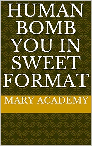 Human Bomb You In Sweet Format (English Edition)