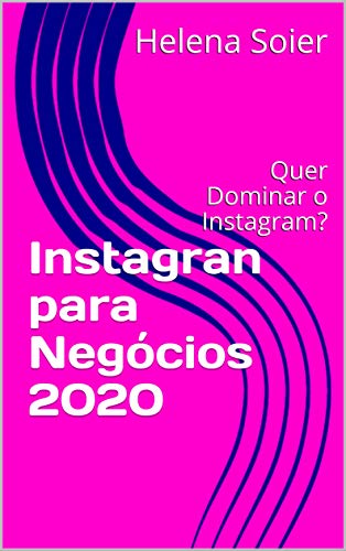 Instagran para Negócios 2020: Quer Dominar o Instagram? (Portuguese Edition)