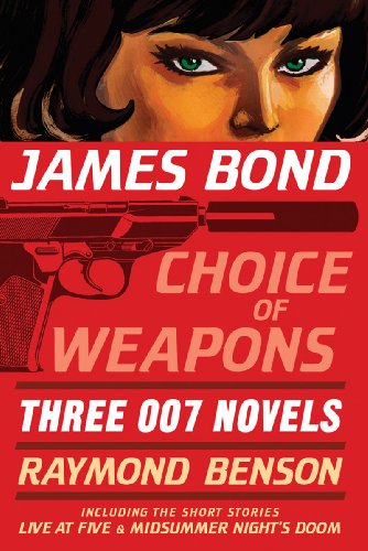 James Bond: Choice of Weapons: Three 007 Novels: The Facts of Death; Zero Minus Ten; The Man with the Red Tattoo (James Bond 007)