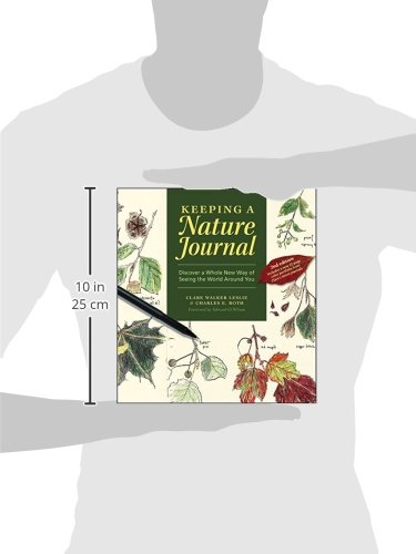 KEEPING A NATURE JOURNAL REV/E: Discover a Whole New Way of Seeing the World Around You