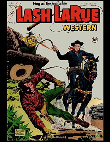 King of the Bullwhip Lash LaRue Western: Vintage Comic Book Cover On A Daily Planner Journal ~ 365 + Days Bullet Journaling Blank Notebook with ... x 11 size, 380 pages + Blank Calendar + Index