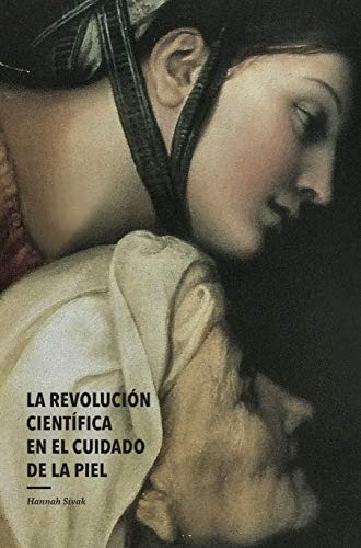 La revolución científica en el cuidado de la piel (Skin Actives Scientific nº 2)