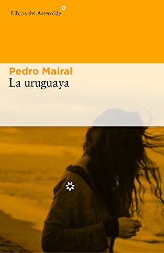 La uruguaya (Libros del Asteroide nº 176)