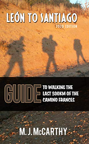 Leon to Santiago: A guide to walking the last 300km of the Camino Frances (MM3 Guides) (English Edition)