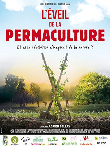 L'éveil de la permaculture : et si la révolution s'inspirait de la nature ? [Francia] [DVD]