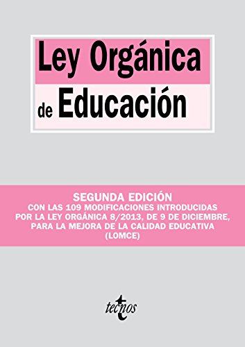 Ley Orgánica de Educación: Modificada por la Ley Orgánica 8/2013, de 9 de diciembre, para la mejora de la calidad educativa (LOMCE) (Derecho - Biblioteca de Textos Legales)