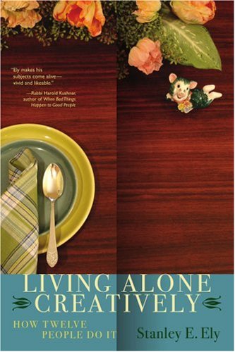 Living Alone Creatively: How Twelve People Do It