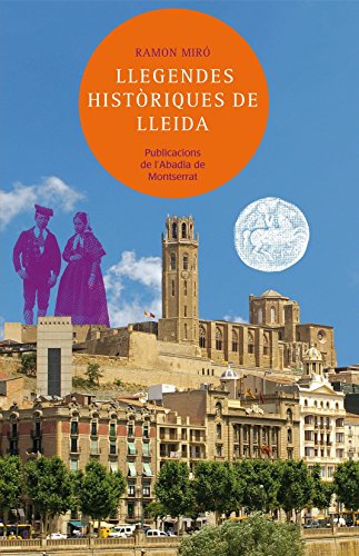 Llegendes Històriques De Lleida (Contes i Llegendes)