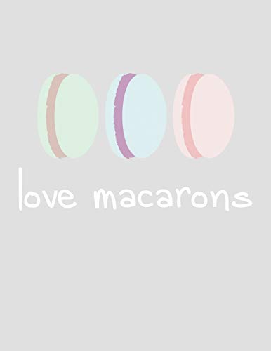 Love Macarons: Paris France Planners for Planning Your Days Weeks and Months