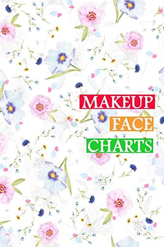 Makeup Face Charts: Blank Workbook Face Make-up Artist Chart Portfolio Notebook Journal For Professional or Amateur Practice | Float Floral Cover