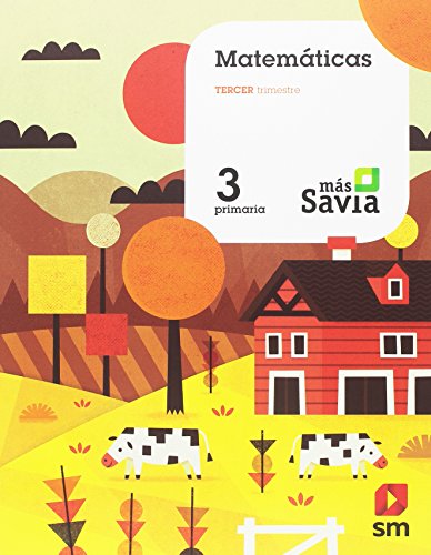 Matemáticas. 3 Primaria. Más Savia. Asturias. Valencia. Aragón. Baleares. MEC. Extremadura. Galicia. Cantabria. Murcia: AST, VAL, ARA, IB, CAN, MEC, EXT, GAL, CAB, MUR