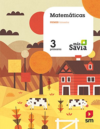 Matemáticas. 3 Primaria. Más Savia. Asturias. Valencia. Aragón. Baleares. MEC. Extremadura. Galicia. Cantabria. Murcia: AST, VAL, ARA, IB, CAN, MEC, EXT, GAL, CAB, MUR
