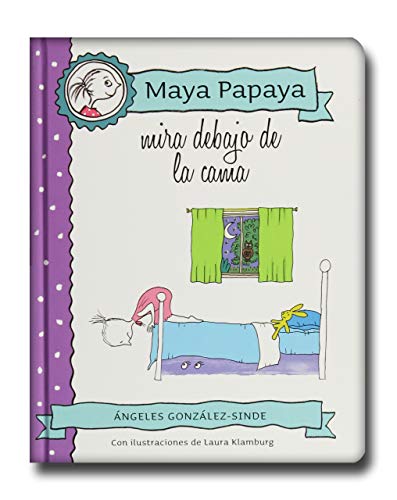 MAYA PAPAYA 5: Maya Papaya mira debajo de la cama