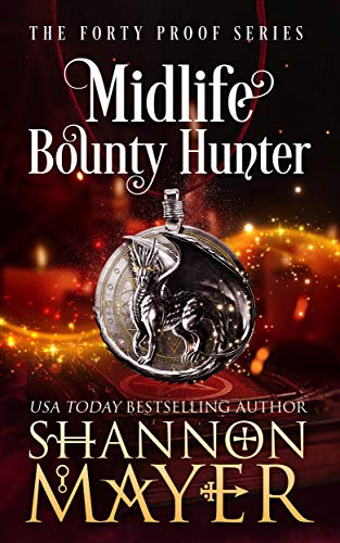 Midlife Bounty Hunter: A Paranormal Women's Fiction Novel (The Forty Proof Series Book 1) (English Edition)