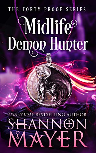 Midlife Demon Hunter: A Paranormal Women's Fiction Novel (The Forty Proof Series Book 3) (English Edition)