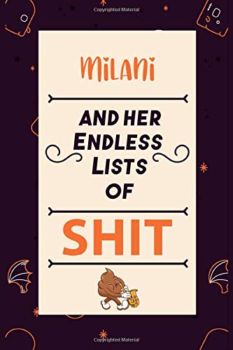 Milani and her endless lists of shit: Notebook for Milani a Gift For Lovers/Girlfriend/Boyfriend/Friends, Lined Notebook / Journal Gift, 114 Pages, 6x9, Soft Cover, Matte Finish