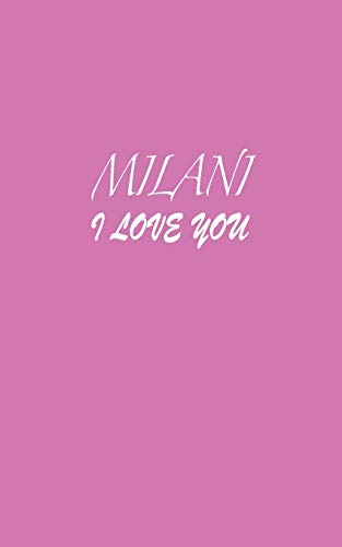 Milani : I LOVE YOU Milani Notebook Emotional valentine's gift: Lined Notebook / Journal Gift, 100 Pages, 5x8, Soft Cover, Matte Finish