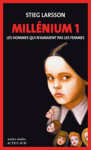 Millénium, Tome 1 - Les hommes qui n'aimaient pas les femmes: Millénium 1 (French Edition)