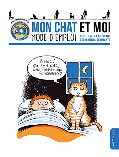 MON CHAT ET MOI: Petit b.a.-ba à l’usage des maîtres débutants: Petit b.a.-ba à l’usage des maîtres débutants (SPA)