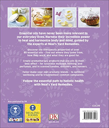 Neal's Yard Remedies Essential Oils: Restore * Rebalance * Revitalize * Feel the Benefits * Enhance Natural Beauty * Create Blends
