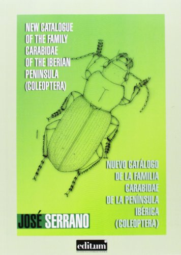 New Catalogue Of The Family Carabidae Of The Iberian Peninsula (Coleoptera) = Nuevo Catálogo de la Familia Carabidae de la Península Ibérica (Coleoptera)